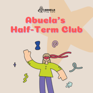 Abuela's May Half-Term Club